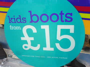 They sell kids and boots for £15 each