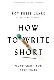 Roy Peter Clark - cover How To Write Short